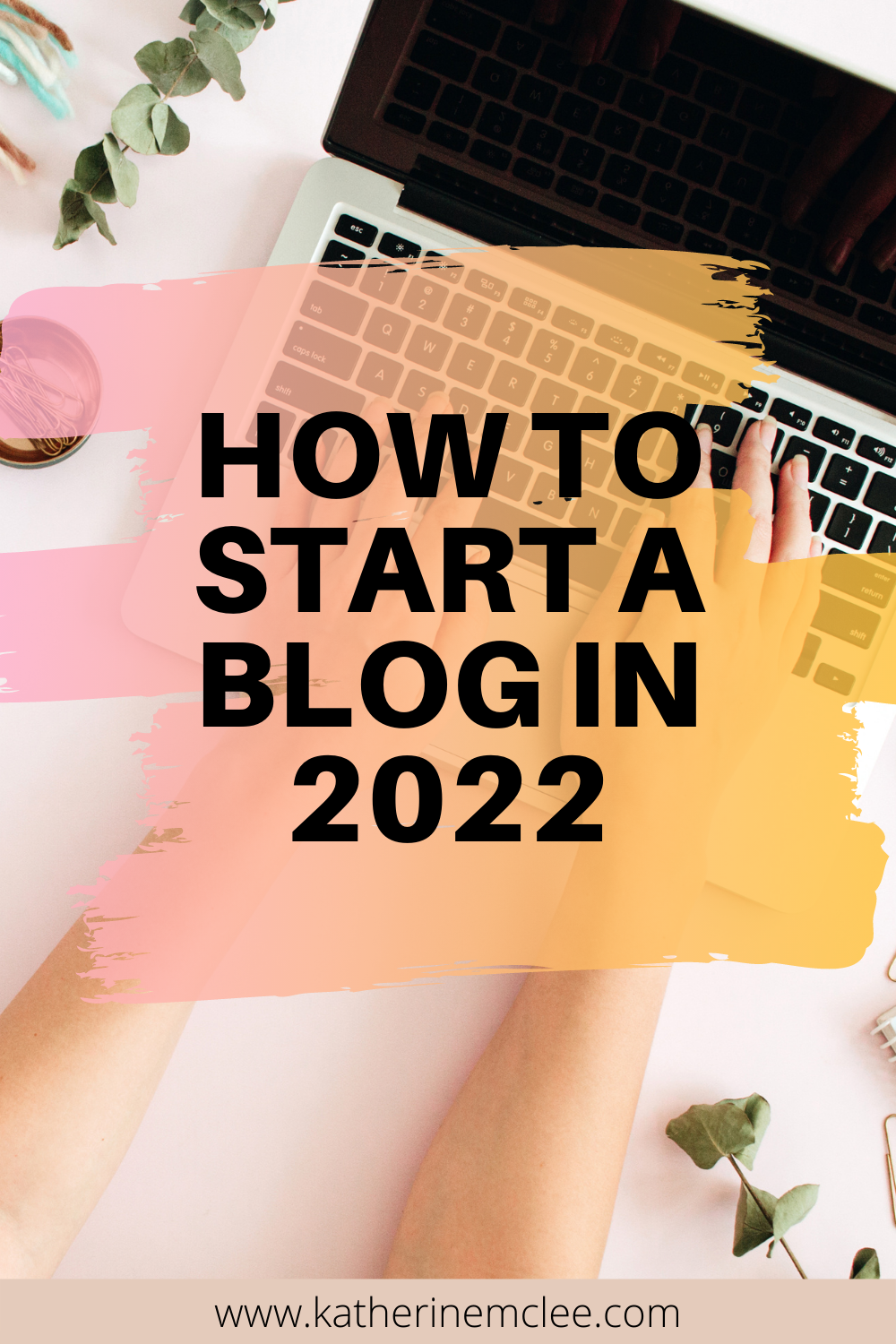 How To Start a Blog in 2022 pin laptop